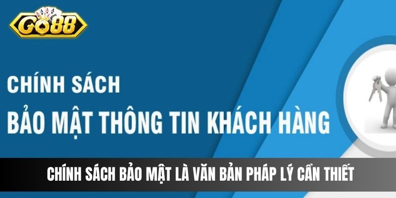 Chính sách bảo mật là văn bản pháp lý cần thiết