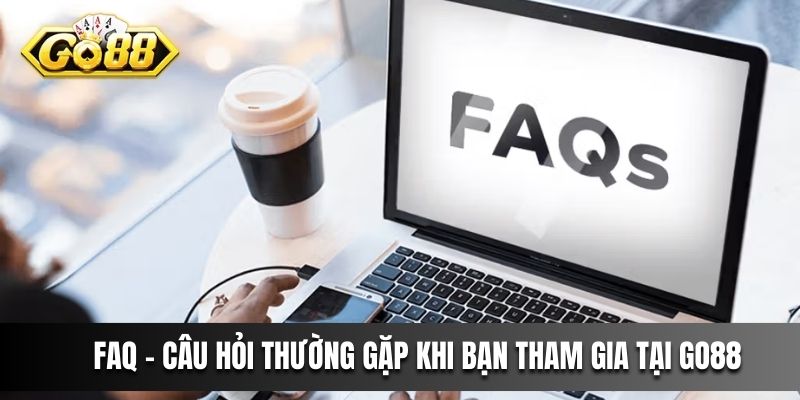 FAQS - Đầy đủ câu hỏi liên quan tới trang chủ 