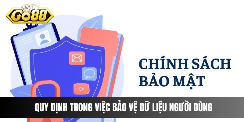 Quy định trong việc bảo vệ dữ liệu người dùng